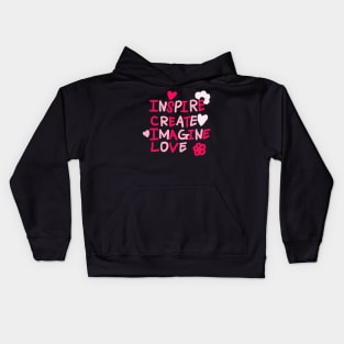 INSPIRE, CREATE, IMAGINE, LOVE Kids Hoodie